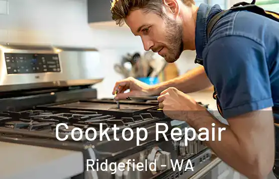  Cooktop Repair Ridgefield - WA
