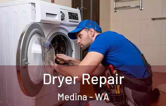  Dryer Repair Medina - WA
