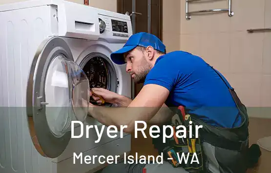  Dryer Repair Mercer Island - WA