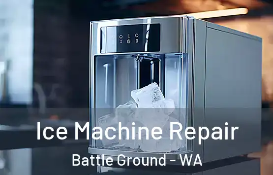  Ice Machine Repair Battle Ground - WA
