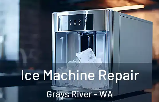  Ice Machine Repair Grays River - WA