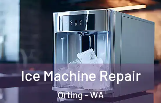  Ice Machine Repair Orting - WA