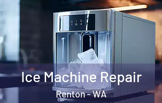  Ice Machine Repair Renton - WA
