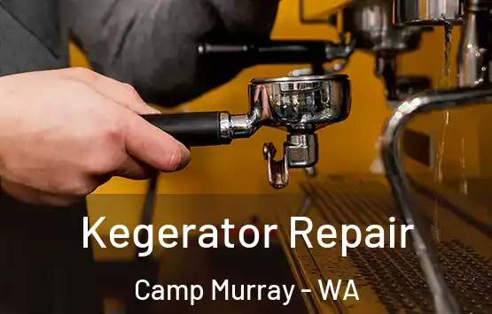  Kegerator Repair Camp Murray - WA