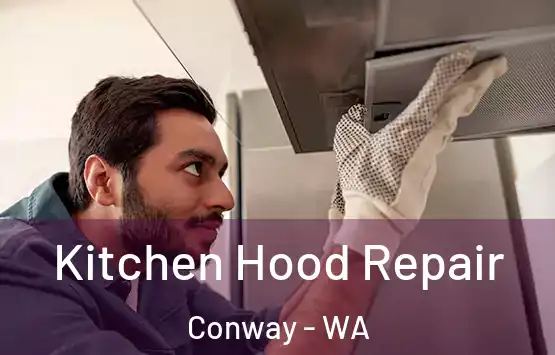  Kitchen Hood Repair Conway - WA