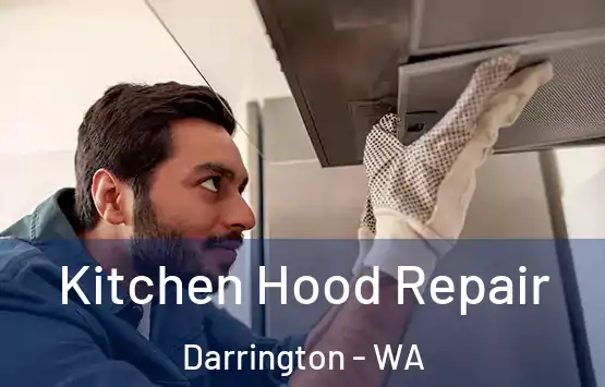  Kitchen Hood Repair Darrington - WA