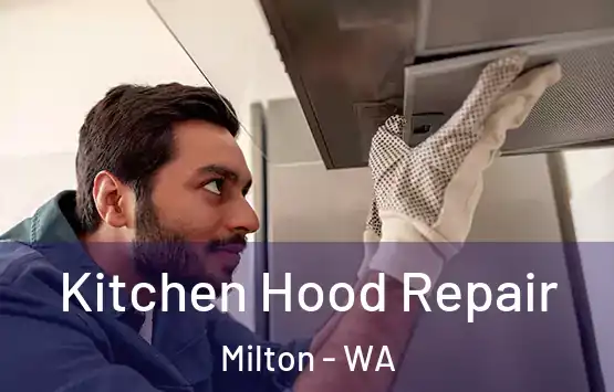  Kitchen Hood Repair Milton - WA