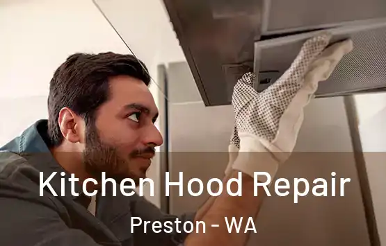  Kitchen Hood Repair Preston - WA