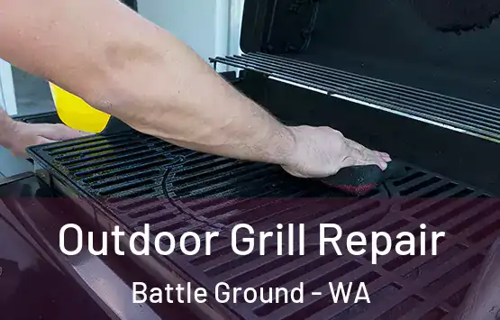  Outdoor Grill Repair Battle Ground - WA