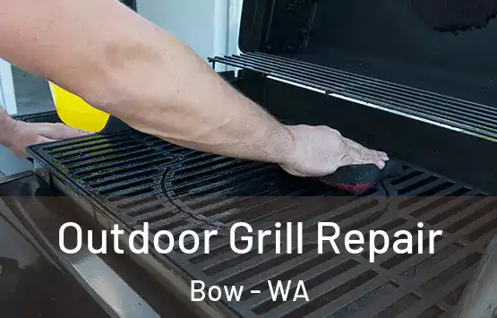  Outdoor Grill Repair Bow - WA