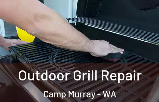 Outdoor Grill Repair Camp Murray - WA
