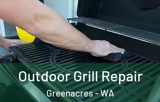  Outdoor Grill Repair Greenacres - WA