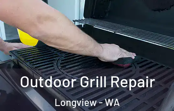  Outdoor Grill Repair Longview - WA