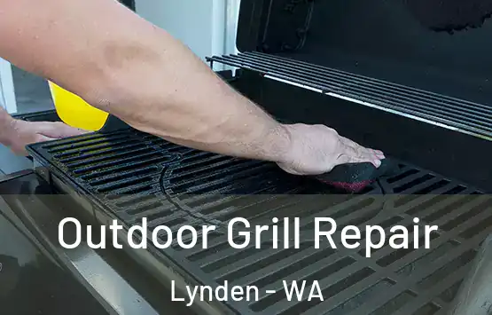  Outdoor Grill Repair Lynden - WA