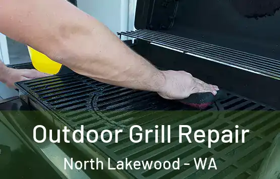 Outdoor Grill Repair North Lakewood - WA