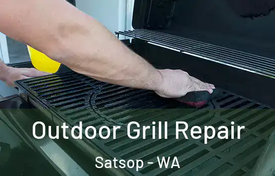  Outdoor Grill Repair Satsop - WA