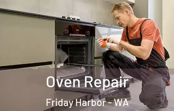  Oven Repair Friday Harbor - WA
