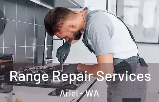  Range Repair Services Ariel - WA