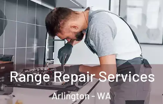  Range Repair Services Arlington - WA
