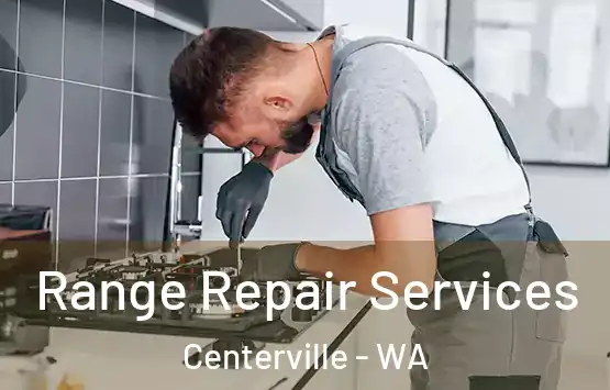 Range Repair Services Centerville - WA