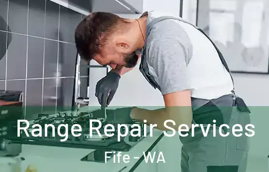  Range Repair Services Fife - WA