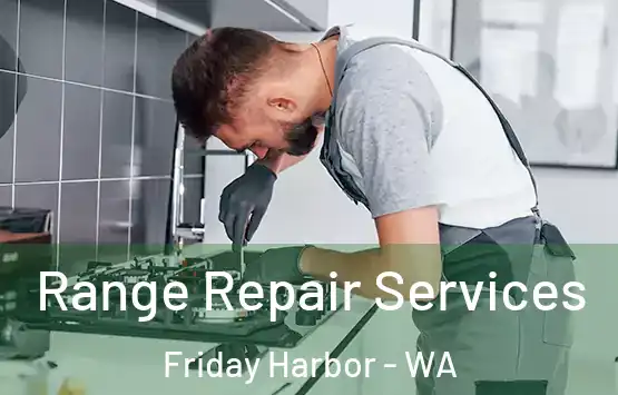  Range Repair Services Friday Harbor - WA