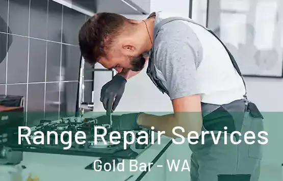  Range Repair Services Gold Bar - WA