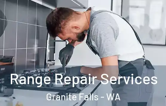  Range Repair Services Granite Falls - WA