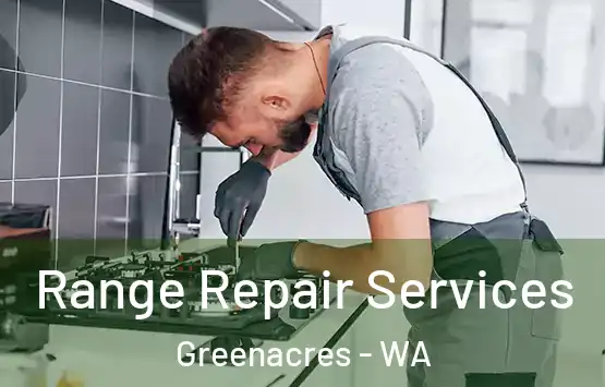 Range Repair Services Greenacres - WA