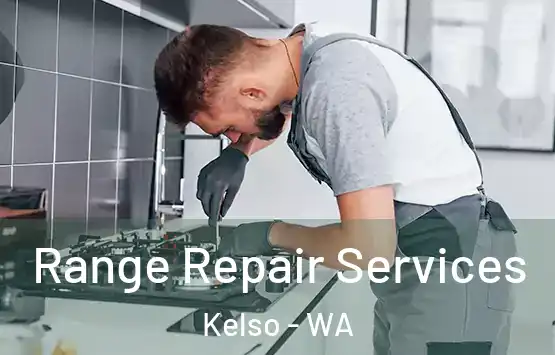  Range Repair Services Kelso - WA