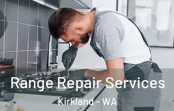  Range Repair Services Kirkland - WA