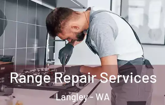  Range Repair Services Langley - WA
