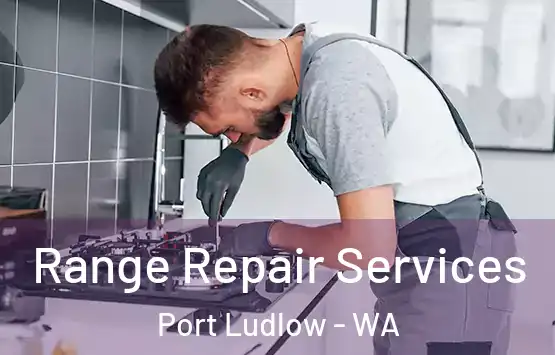  Range Repair Services Port Ludlow - WA