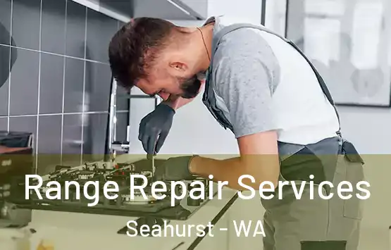  Range Repair Services Seahurst - WA