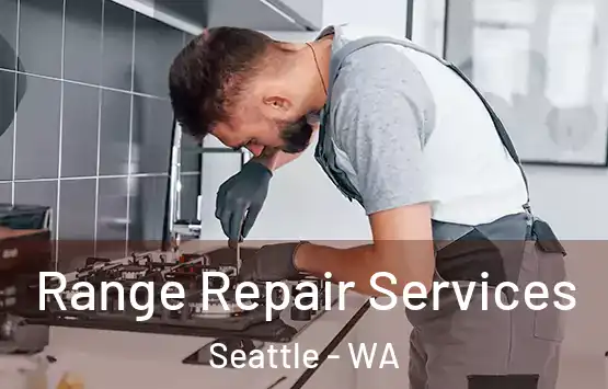  Range Repair Services Seattle - WA