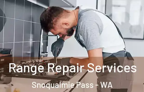  Range Repair Services Snoqualmie Pass - WA