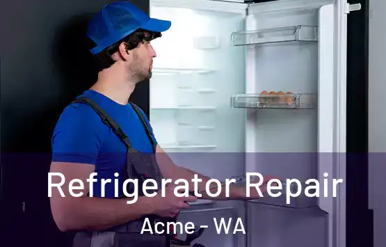  Refrigerator Repair Acme - WA