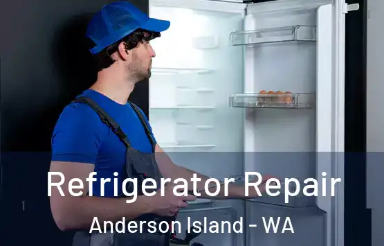  Refrigerator Repair Anderson Island - WA
