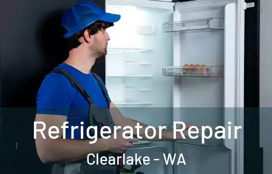  Refrigerator Repair Clearlake - WA