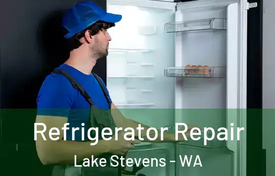  Refrigerator Repair Lake Stevens - WA