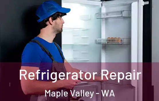  Refrigerator Repair Maple Valley - WA