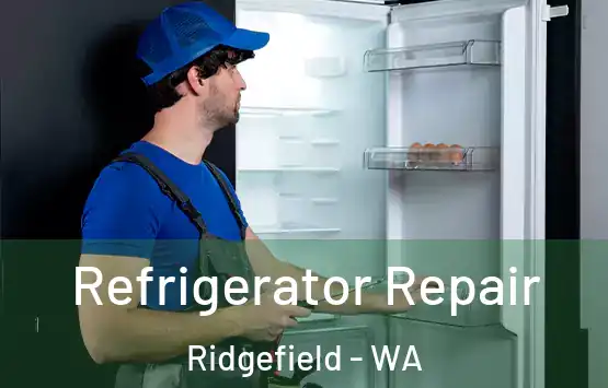  Refrigerator Repair Ridgefield - WA