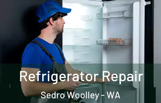  Refrigerator Repair Sedro Woolley - WA
