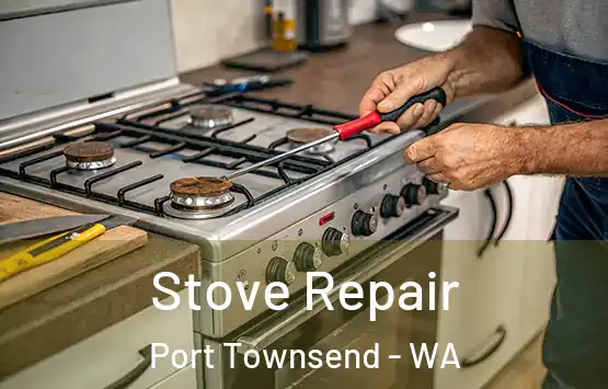  Stove Repair Port Townsend - WA