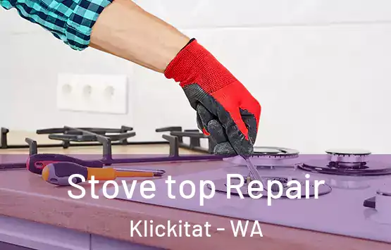  Stove top Repair Klickitat - WA