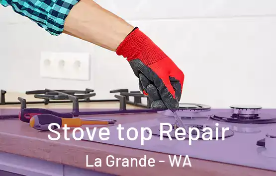  Stove top Repair La Grande - WA