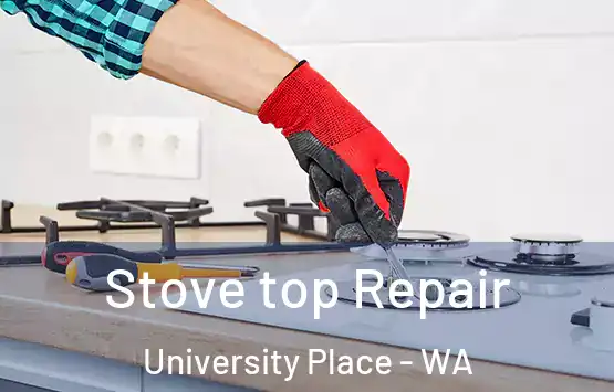  Stove top Repair University Place - WA