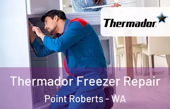  Thermador Freezer Repair Point Roberts - WA