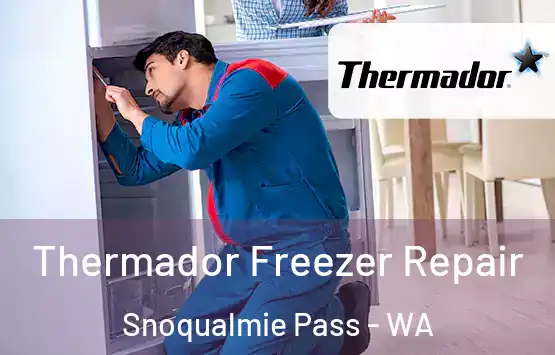  Thermador Freezer Repair Snoqualmie Pass - WA