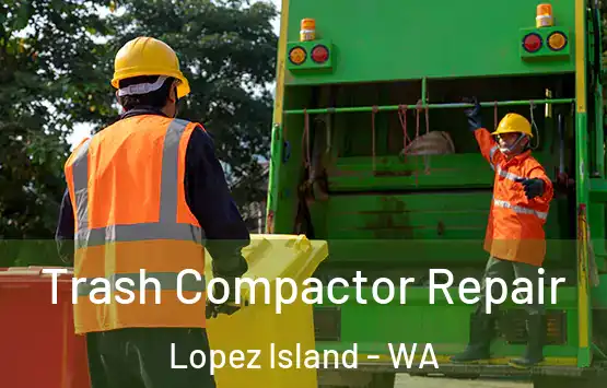  Trash Compactor Repair Lopez Island - WA